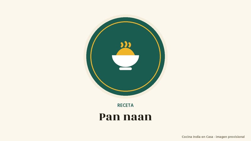Pan naan: imagen provisional con el cuenco del logo de Cocina India en Casa